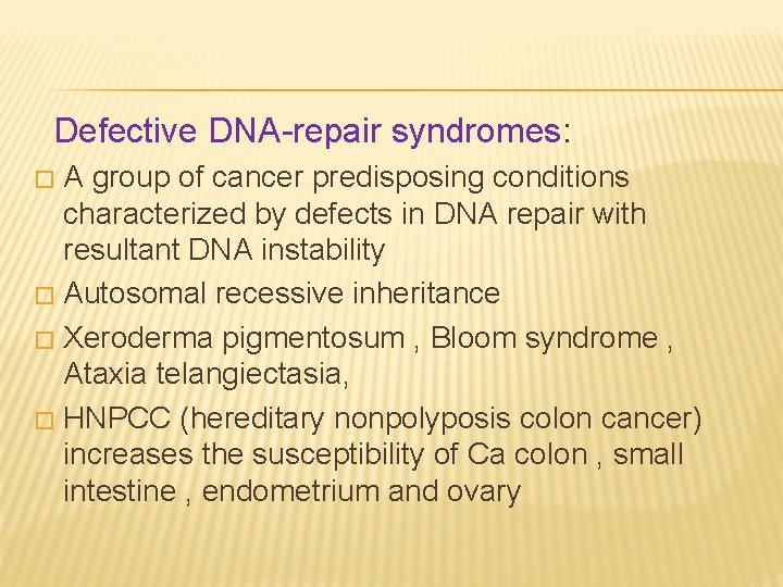 Defective DNA-repair syndromes: A group of cancer predisposing conditions characterized by defects in DNA