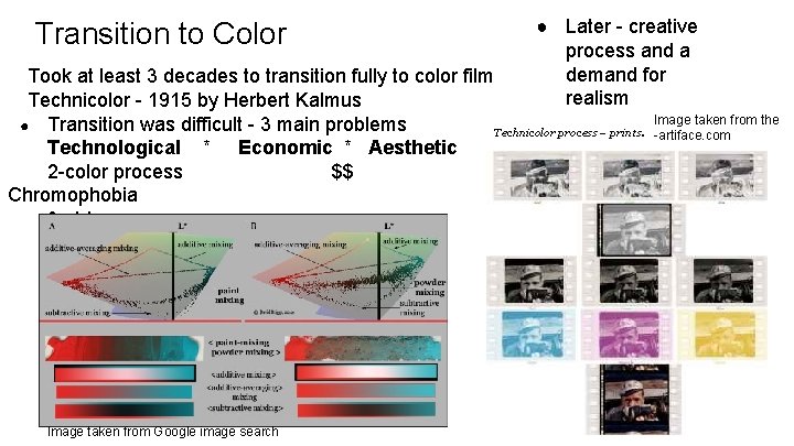 Transition to Color ● Later - creative process and a demand for realism Took