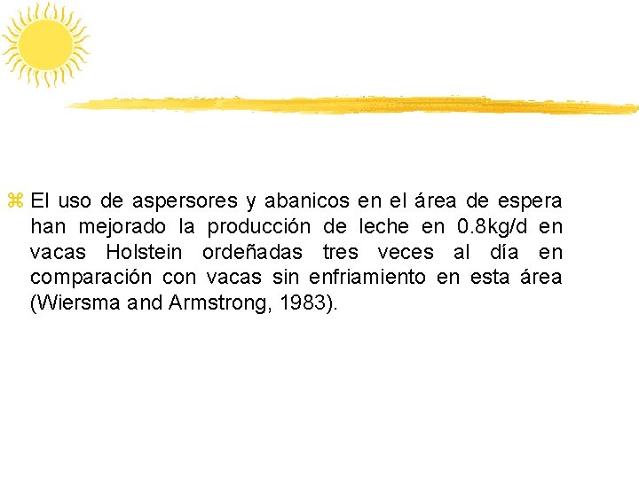 z El uso de aspersores y abanicos en el área de espera han mejorado