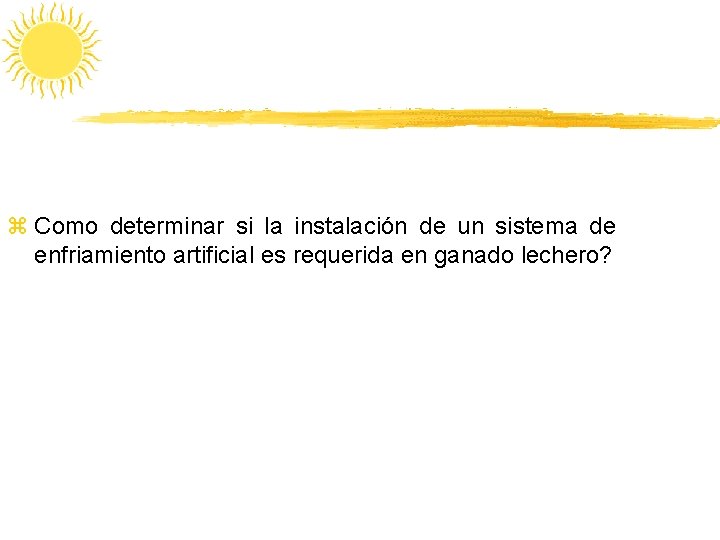 z Como determinar si la instalación de un sistema de enfriamiento artificial es requerida