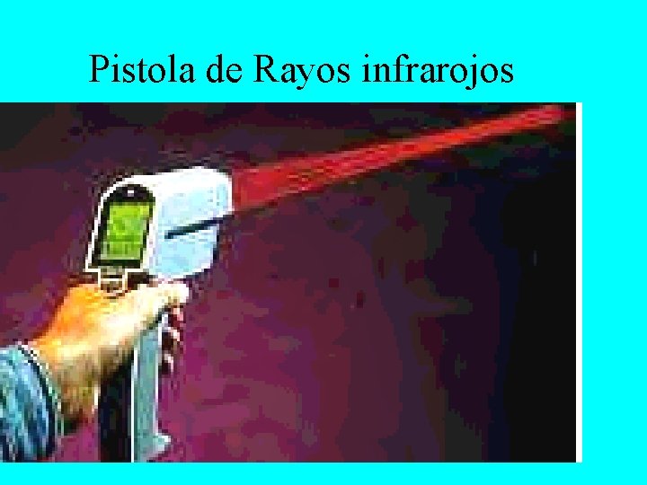 Pistola de Rayos infrarojos 