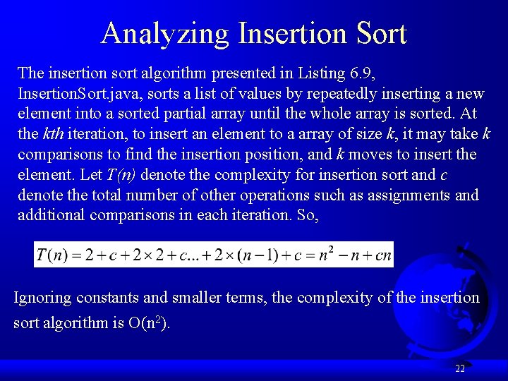 Analyzing Insertion Sort The insertion sort algorithm presented in Listing 6. 9, Insertion. Sort.