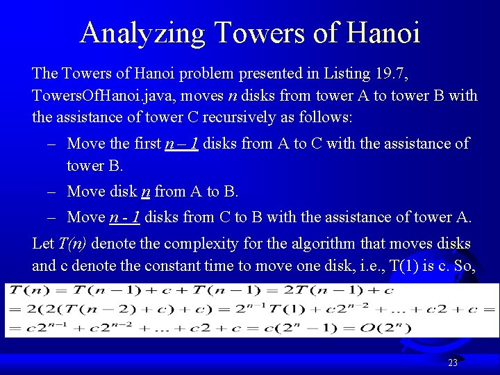 Analyzing Towers of Hanoi The Towers of Hanoi problem presented in Listing 19. 7,