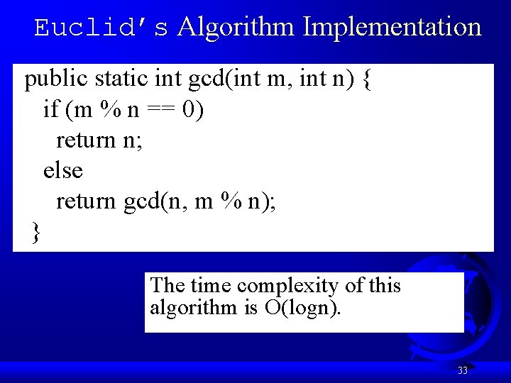 Euclid’s Algorithm Implementation public static int gcd(int m, int n) { if (m %