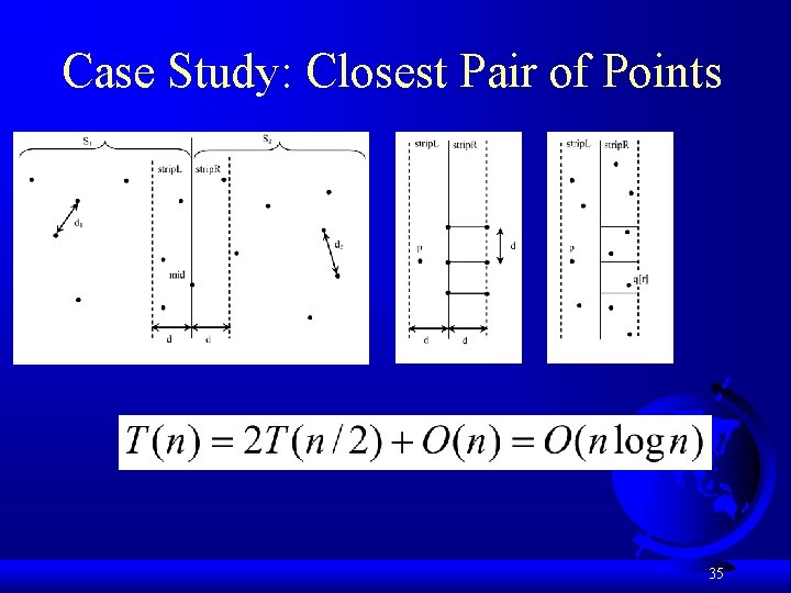 Case Study: Closest Pair of Points 35 