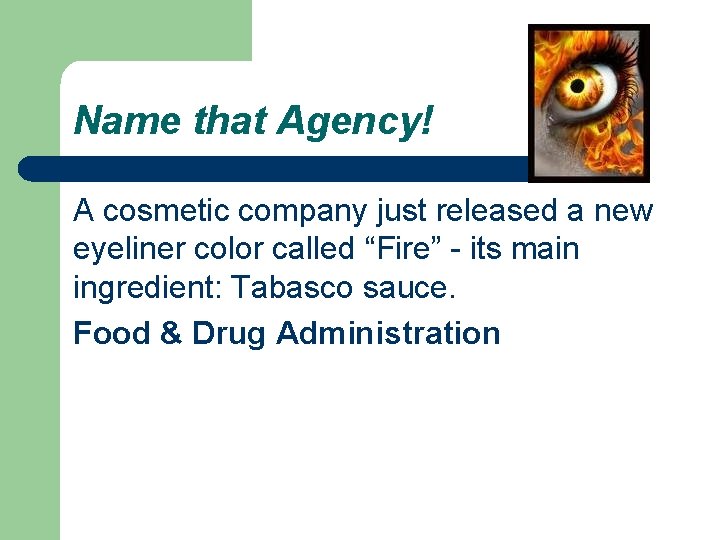 Name that Agency! A cosmetic company just released a new eyeliner color called “Fire”