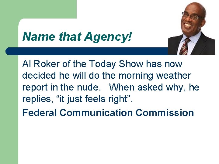 Name that Agency! Al Roker of the Today Show has now decided he will
