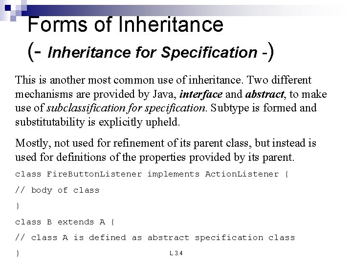 Forms of Inheritance (- Inheritance for Specification -) This is another most common use