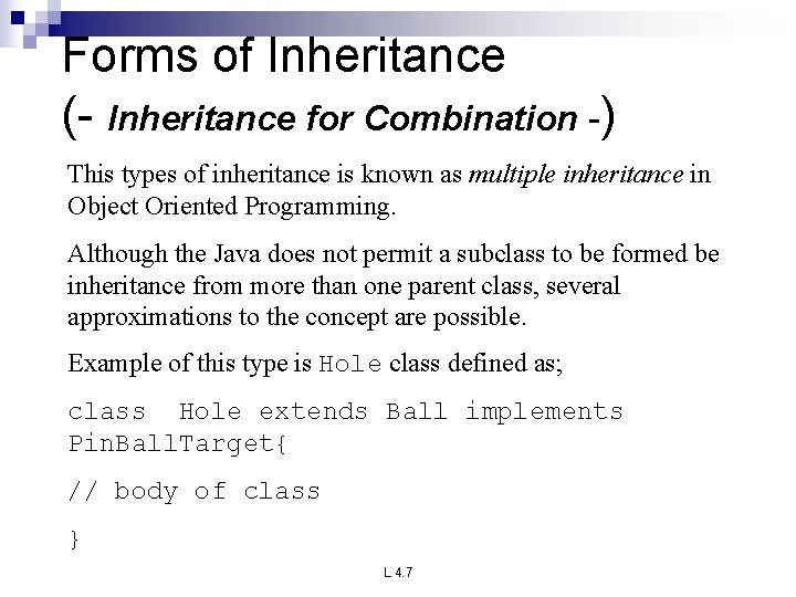 Forms of Inheritance (- Inheritance for Combination -) This types of inheritance is known
