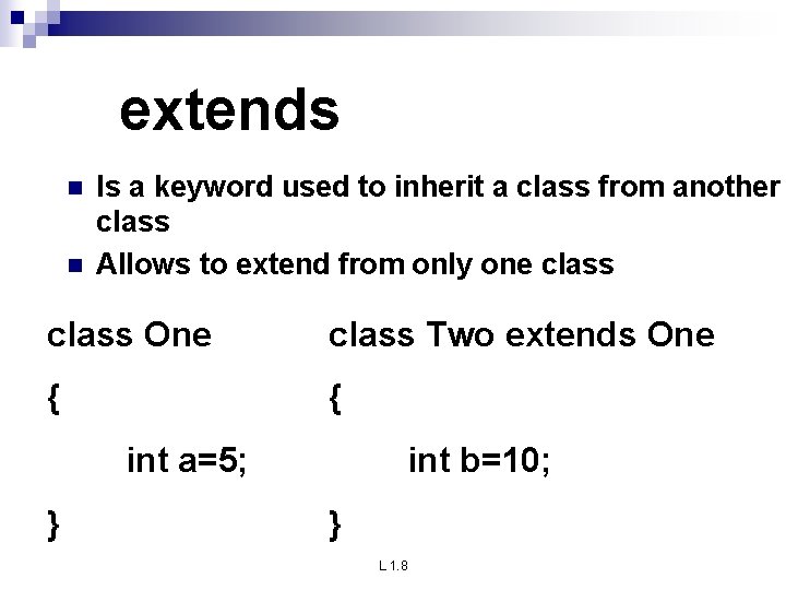 extends n n Is a keyword used to inherit a class from another class