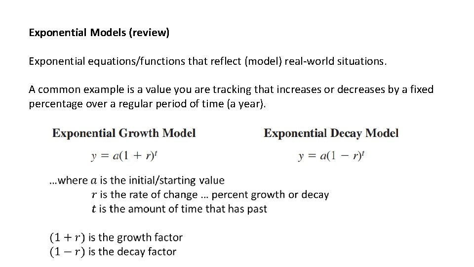 Exponential Models (review) Exponential equations/functions that reflect (model) real-world situations. A common example is Exponential Models (review) Exponential equations/functions that reflect (model) real-world situations. A common example is