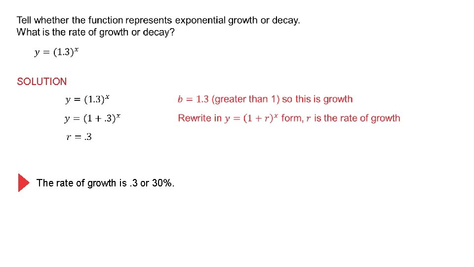 SOLUTION The rate of growth is. 3 or 30%. SOLUTION The rate of growth is. 3 or 30%.