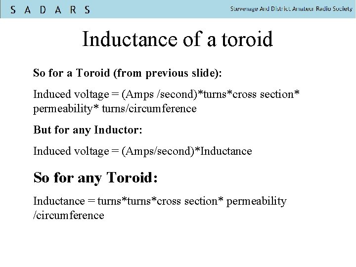 Inductance of a toroid So for a Toroid (from previous slide): Induced voltage =