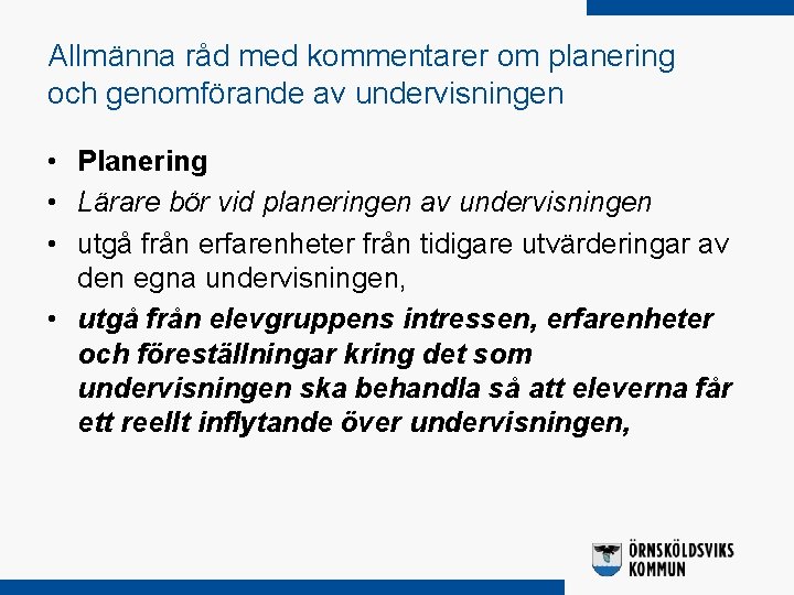 Allmänna råd med kommentarer om planering och genomförande av undervisningen • Planering • Lärare