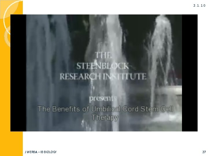 2. 1. 10 J WERBA – IB BIOLOGY 27 