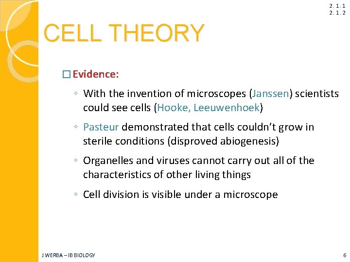 2. 1. 1 2. 1. 2 CELL THEORY � Evidence: ◦ With the invention