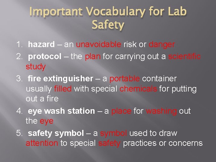 Important Vocabulary for Lab Safety 1. hazard – an unavoidable risk or danger 2.