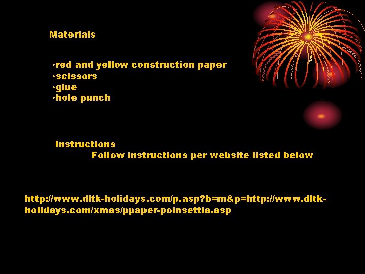 Materials • red and yellow construction paper • scissors • glue • hole punch