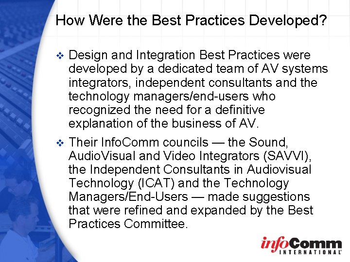 How Were the Best Practices Developed? Design and Integration Best Practices were developed by