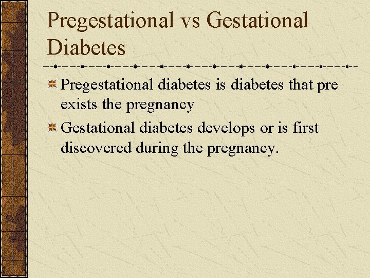 Pregestational vs Gestational Diabetes Pregestational diabetes is diabetes that pre exists the pregnancy Gestational