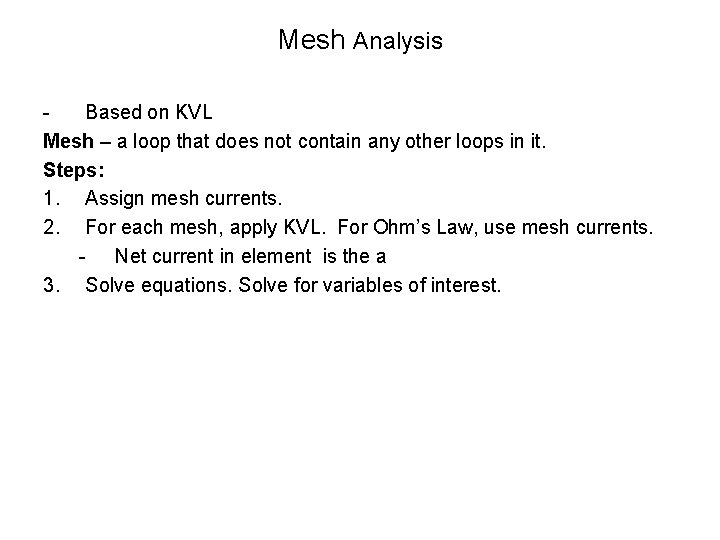 Mesh Analysis Based on KVL Mesh – a loop that does not contain any