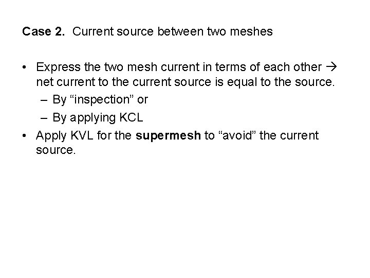 Case 2. Current source between two meshes • Express the two mesh current in