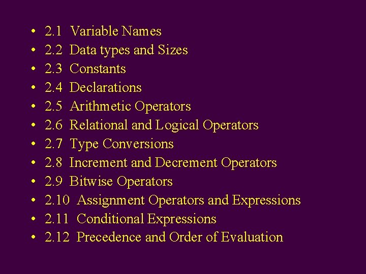  • • • 2. 1 Variable Names 2. 2 Data types and Sizes