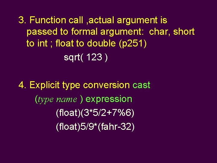 3. Function call , actual argument is passed to formal argument: char, short to