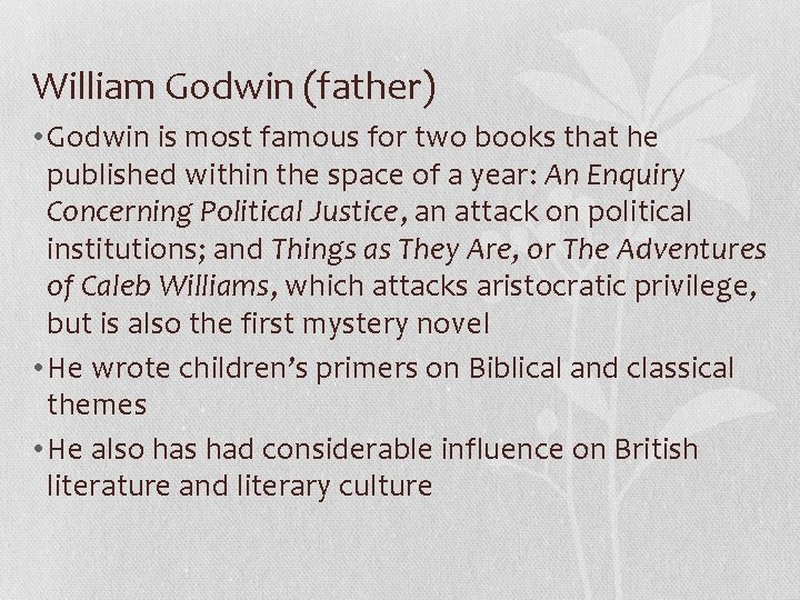 William Godwin (father) • Godwin is most famous for two books that he published
