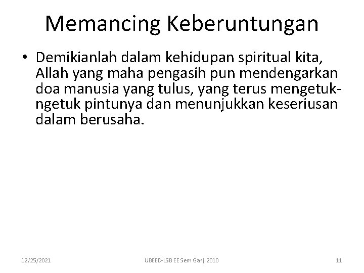 Memancing Keberuntungan • Demikianlah dalam kehidupan spiritual kita, Allah yang maha pengasih pun mendengarkan