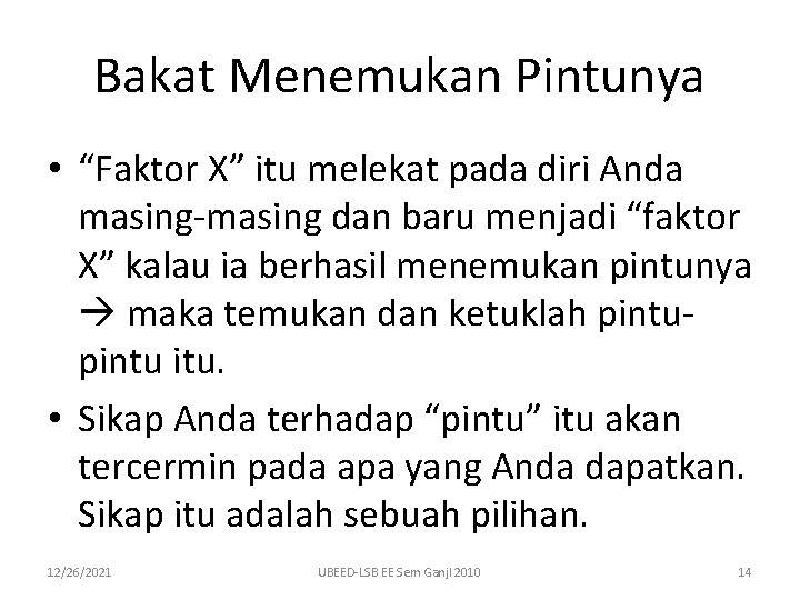 Bakat Menemukan Pintunya • “Faktor X” itu melekat pada diri Anda masing-masing dan baru