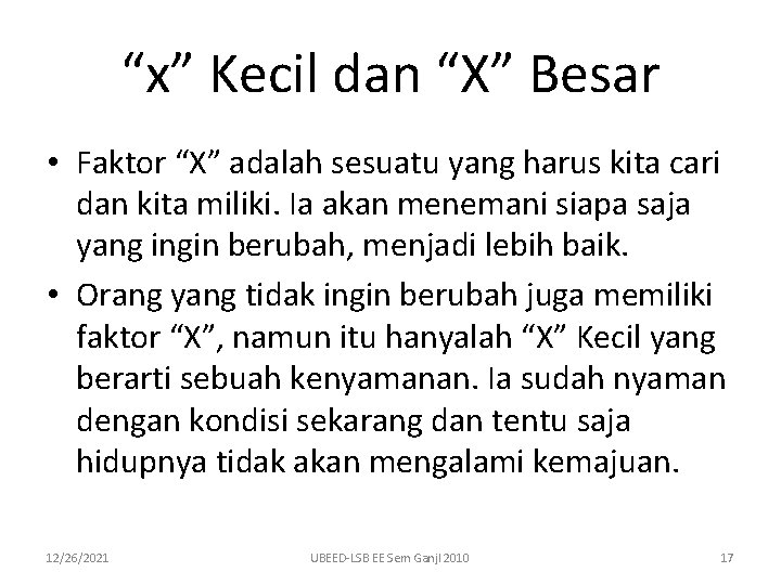“x” Kecil dan “X” Besar • Faktor “X” adalah sesuatu yang harus kita cari