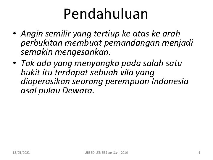 Pendahuluan • Angin semilir yang tertiup ke atas ke arah perbukitan membuat pemandangan menjadi