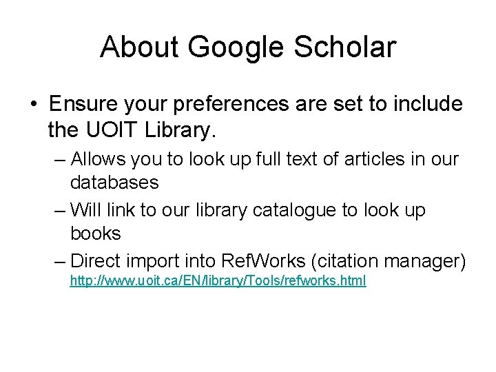 About Google Scholar • Ensure your preferences are set to include the UOIT Library.