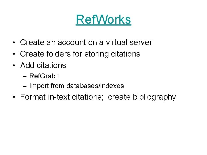 Ref. Works • Create an account on a virtual server • Create folders for