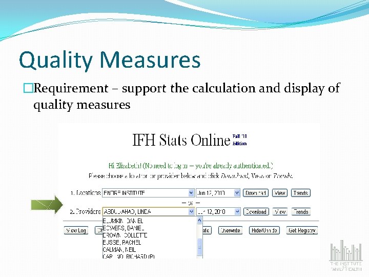 Quality Measures �Requirement – support the calculation and display of quality measures 