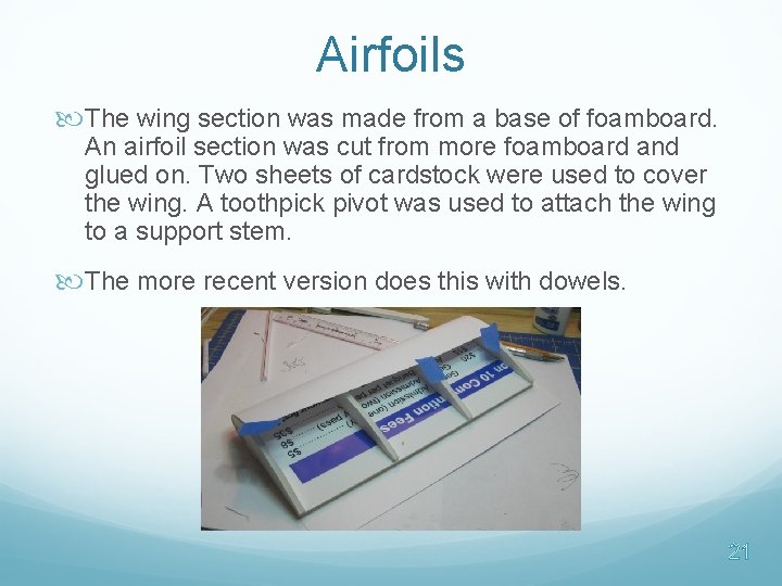 Airfoils The wing section was made from a base of foamboard. An airfoil section Airfoils The wing section was made from a base of foamboard. An airfoil section