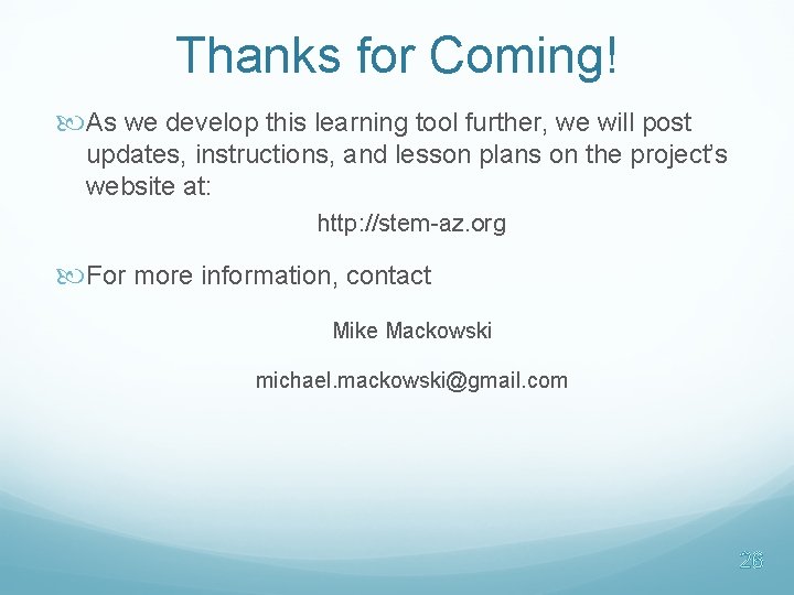Thanks for Coming! As we develop this learning tool further, we will post updates, Thanks for Coming! As we develop this learning tool further, we will post updates,