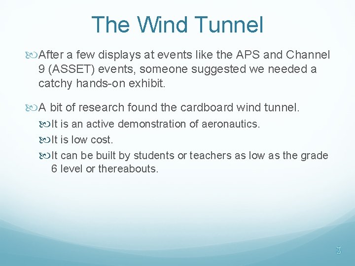 The Wind Tunnel After a few displays at events like the APS and Channel The Wind Tunnel After a few displays at events like the APS and Channel