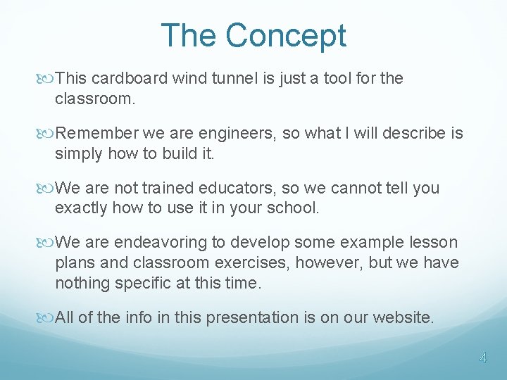 The Concept This cardboard wind tunnel is just a tool for the classroom. Remember The Concept This cardboard wind tunnel is just a tool for the classroom. Remember