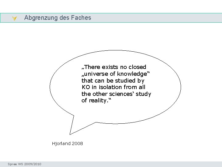  Abgrenzung des Faches Problem der Disziplin KO „There exists no closed „universe of