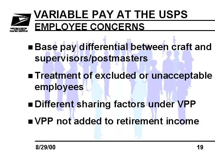 VARIABLE PAY AT THE USPS EMPLOYEE CONCERNS n Base pay differential between craft and