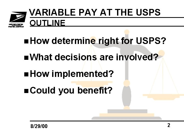 VARIABLE PAY AT THE USPS OUTLINE n How determine right for USPS? n What