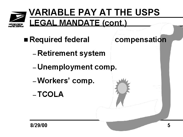 VARIABLE PAY AT THE USPS LEGAL MANDATE (cont. ) n Required federal – Retirement