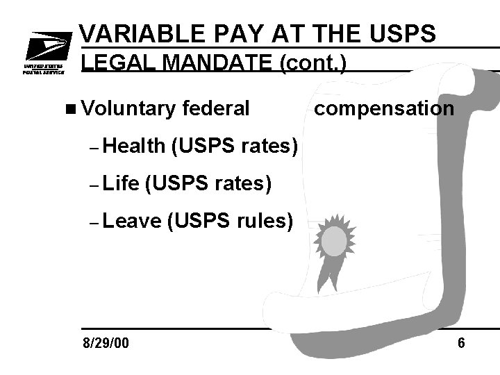 VARIABLE PAY AT THE USPS LEGAL MANDATE (cont. ) n Voluntary – Health –