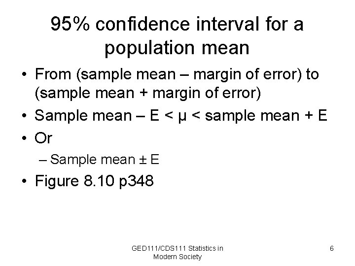 95% confidence interval for a population mean • From (sample mean – margin of