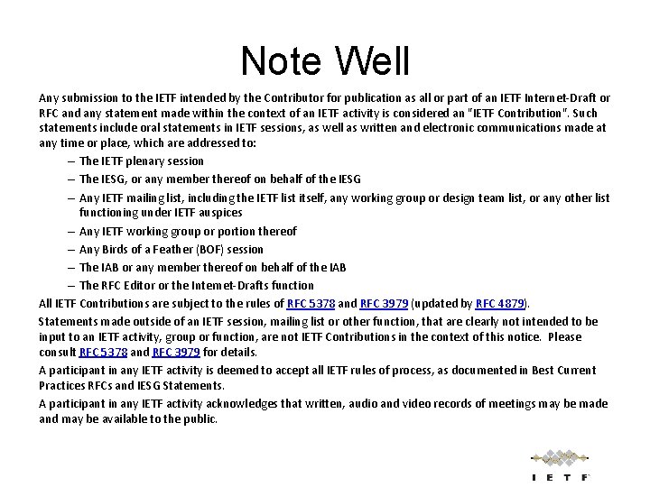 Note Well Any submission to the IETF intended by the Contributor for publication as