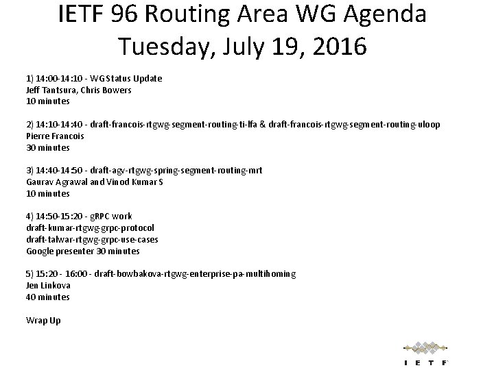 IETF 96 Routing Area WG Agenda Tuesday, July 19, 2016 1) 14: 00 -14: