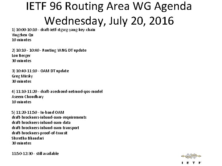 IETF 96 Routing Area WG Agenda Wednesday, July 20, 2016 1) 10: 00 -10:
