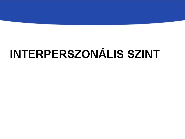 INTERPERSZONÁLIS SZINT 